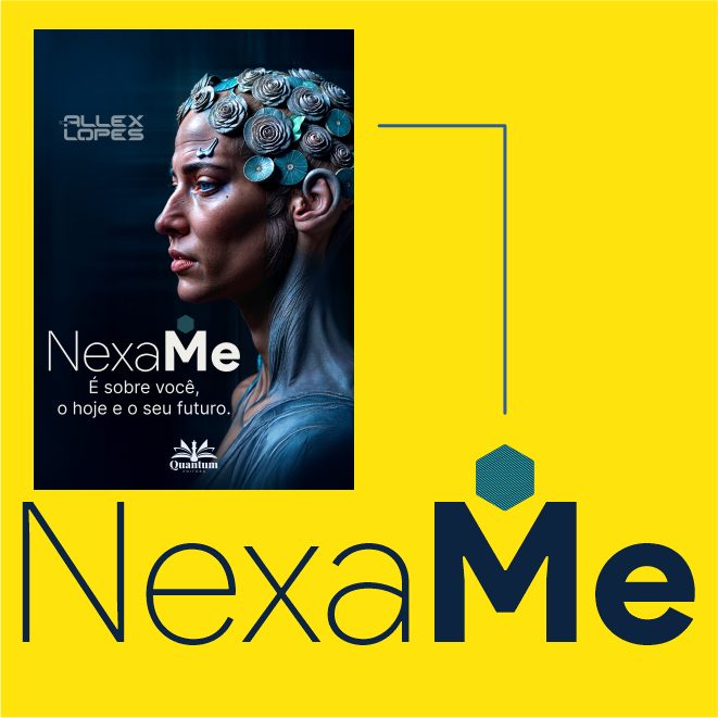 NexaMe — É sobre você, o hoje e o seu futuro