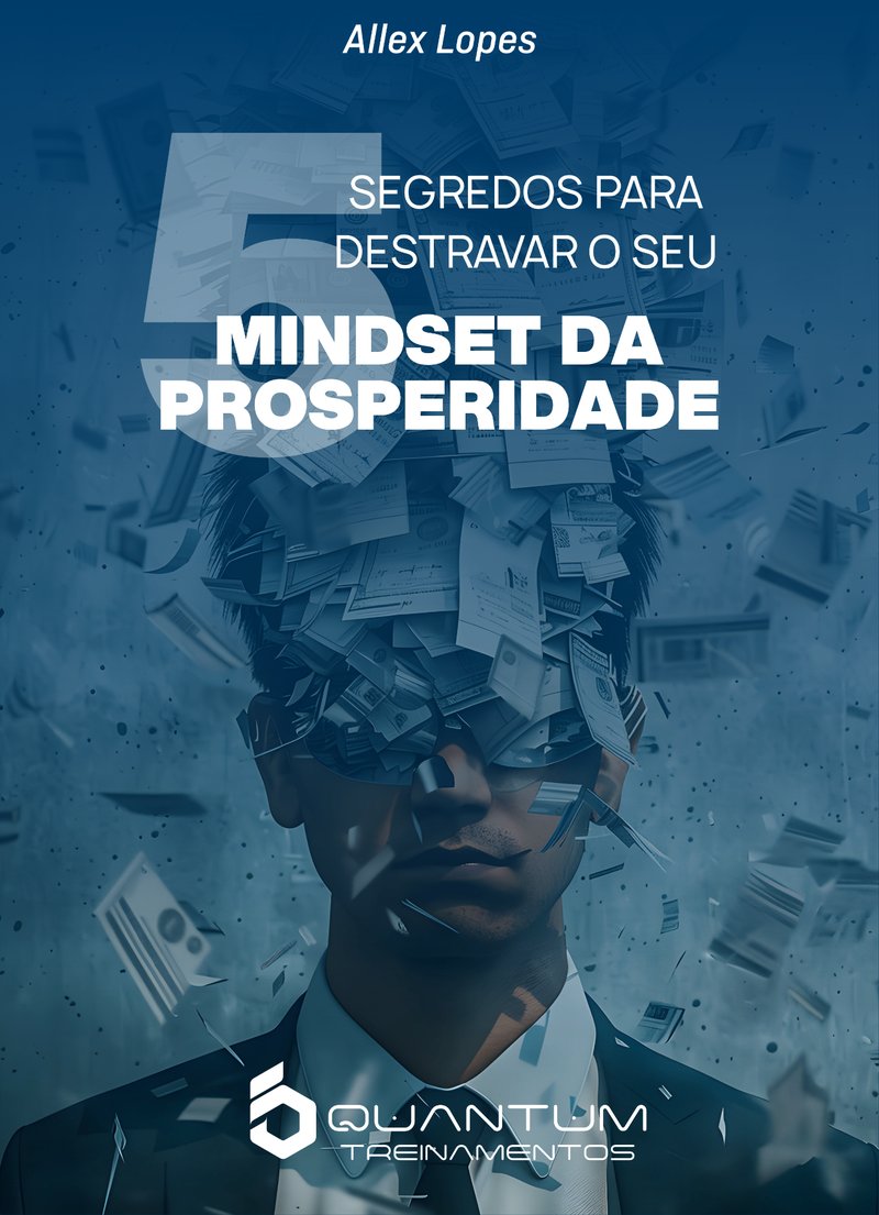 5 Segredos para Destravar o seu Mindset da Prosperidade — Allex Lopes